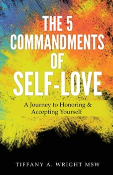 Paperback The 5 Commandments of Self-Love: A Journey of Honoring and Accepting Yourself Book