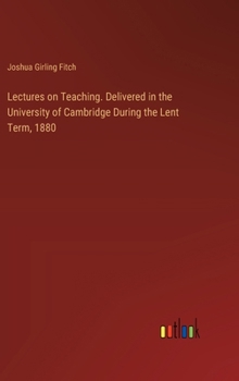 Hardcover Lectures on Teaching. Delivered in the University of Cambridge During the Lent Term, 1880 Book