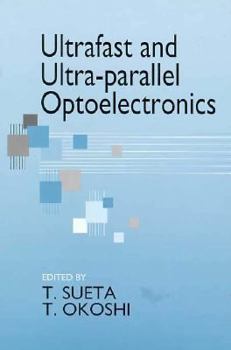 Hardcover Ultrafast and Ultra-Parallel Optoelectronics Book