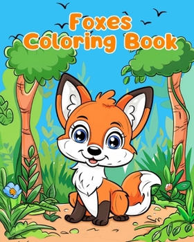 Paperback Foxes Coloring Book: Simple Foxes Coloring Pages For Kids Ages 1-3 Book