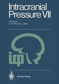 Intracranial Pressure VII: Proceedings of the Seventh International Symposium on Intracranial Pressure, Held in Ann Arbor, USA, June 19-23, 1988
