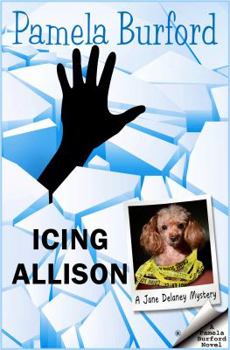 Icing Allison - Book #4 of the Jane Delaney Mysteries