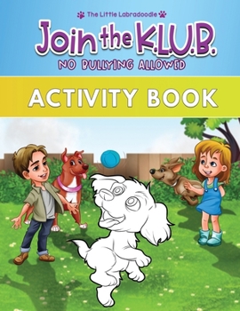 Paperback Join the K.L.U.B. - No Bullying Allowed: Activity Book for Kids Age 4-8 Book