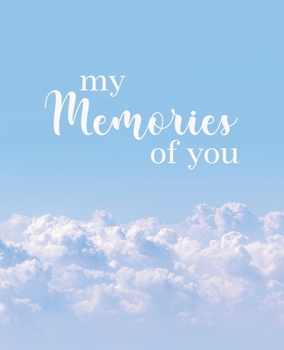 My Memories of You: A Simple Lined Journal for Memory Keeping After a Loss