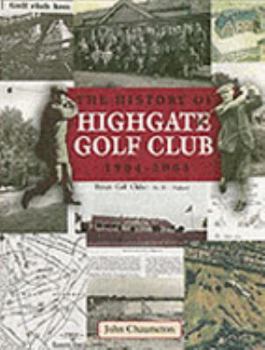 Hardcover The History of Highgate Golf Club Book