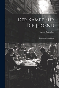 Paperback Der Kampf Für Die Jugend: Gesammelte Aufsätze [German] Book