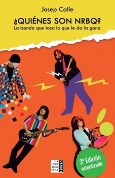 Paperback ¿Quiénes son NRBQ?: La banda que toca lo que le da la gana [Spanish] Book