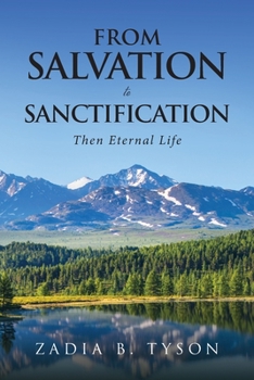 Paperback From Salvation To Sanctification: Then Eternal Life Book