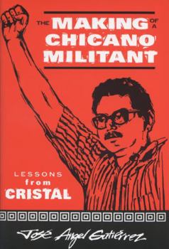 Paperback The Making of a Chicano Militant: Lessons from Cristal Book