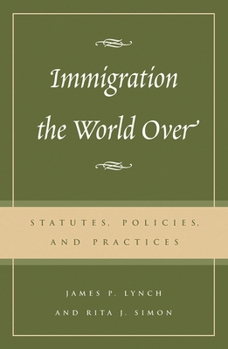 Hardcover Immigration the World Over: Statutes, Policies, and Practices Book