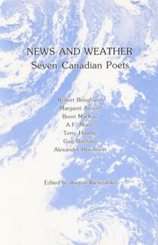 Paperback News and Weather: Seven Canadian Poets: Robert Bringhurst, Margaret Avison, Terry Humby, Brent MacKay, Guy Birchard, A.F. Moritz, Alexan Book