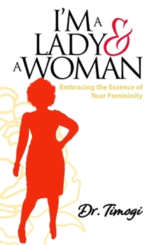 Paperback I'm A Lady And A Woman: Embracing The Essence Of Your Femininity Book