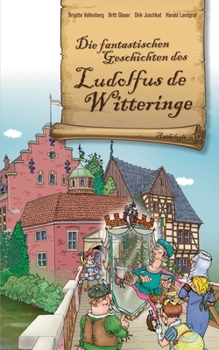 Paperback Die fantastischen Geschichten des Ludolfus de Witteringe [German] Book