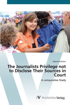 Paperback The Journalists Privilege not to Disclose Their Sources in Court Book