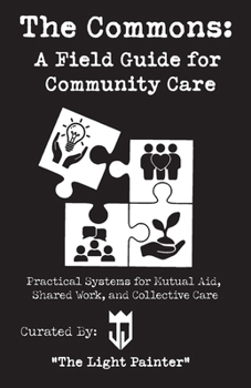 Paperback The Commons: A Field Guide for Community Care Book