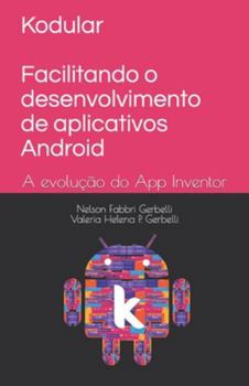 Paperback Kodular - Facilitando o desenvolvimento de aplicativos Android: A evolu??o do App Inventor [Portuguese] Book