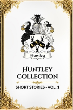 Paperback Huntley Collection: Short Stories: Volume 1 Book