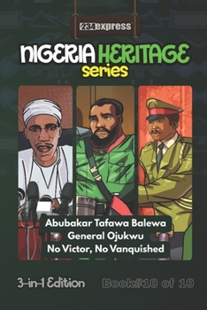 Paperback Balewa - Ojukwu - No Victor, No Vanquished: Nigeria Heritage Series 3-in-1 Storybooks Book