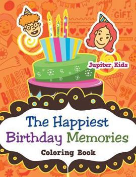 Paperback The Happiest Birthday Memories Coloring Book