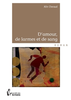 Paperback D'amour, de larmes et de sang [French] Book
