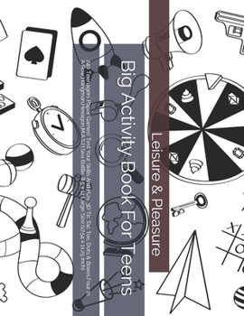 Paperback Big Activity Book For Teens: 240 Teenagers Paper Games! Test Your Skills And Play. 3D Tic Tac Toe, Dots & Boxes, Four In A Row, Hangman, Hexagon, M Book