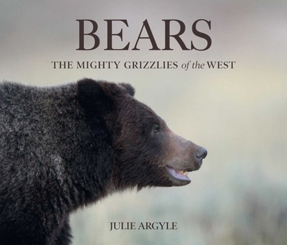 Hardcover Bears: The Mighty Grizzlies of the West Book