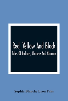 Paperback Red, Yellow And Black: Tales Of Indians, Chinese And Africans Book