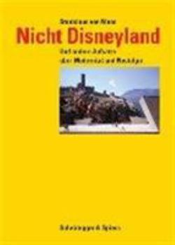 Hardcover Nicht Disneyland: Und Andere Aufsätze Über Modernität Und Nostalgie Book