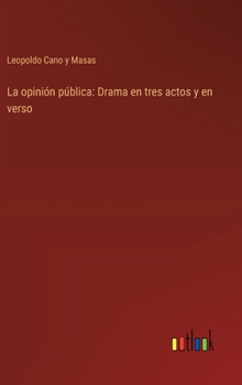 Hardcover La opinión pública: Drama en tres actos y en verso [Spanish] Book