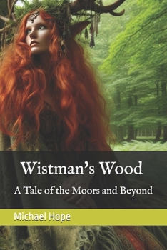 Paperback Wistman's Wood - A Tale of the Moors and Beyond Book