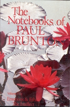 Emotions & Ethics: The Intellect - Book #5 of the Notebooks of Paul Brunton