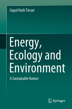 Hardcover Energy, Ecology and Environment: A Sustainable Nature Book