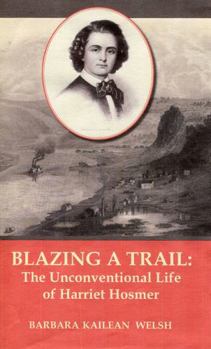 Paperback Blazing A Trail: The Unconventional Life of Harriet Hosmer Book