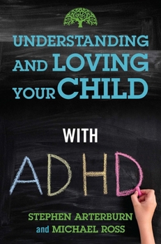Paperback Understanding and Loving Your Child with ADHD Book