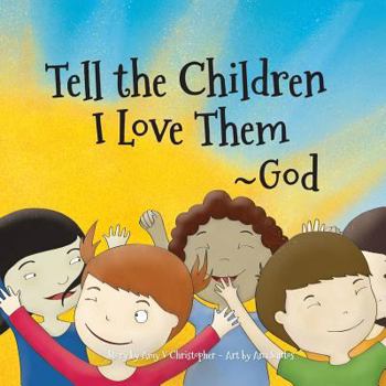 Paperback Tell the Children I Love Them -God Book