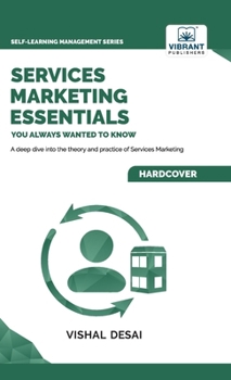 Hardcover Services Marketing Essentials You Always Wanted to Know: Service Quality Models, Pricing Strategies, Marketing Mix, Consumer Perception, and Service D Book