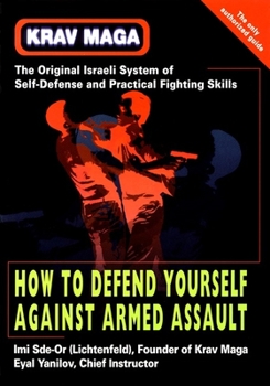 Paperback Krav Maga: How to Defend Yourself Against Armed Assault Book