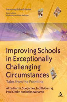 Hardcover Improving Schools in Exceptionally Challenging Circumstances: Tales from the Frontline Book