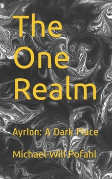 Paperback The One Realm: Ayrlon: A Dark Place Book