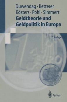 Geldtheorie Und Geldpolitik in Europa: Eine Problemorientierte Einf Hrung Mit Einem Kompendium Monet Rer Fachbegriffe