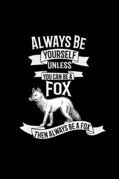 Paperback Always be yourself Fox: 6x9 FOX - dotgrid - dot grid paper - notebook - notes Book