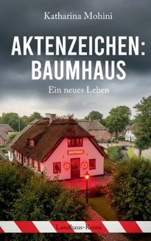 Aktenzeichen: Baumhaus: Ein neues Leben