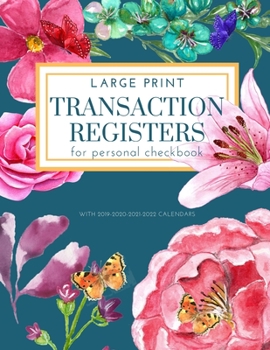 Transaction Registers with 2019-2020-2021-2022 Calendars: Checkbook Registers For Personal Checkbook; Checking Account Ledger; 6 Column Payment ... Personal Checking Account Balance Register