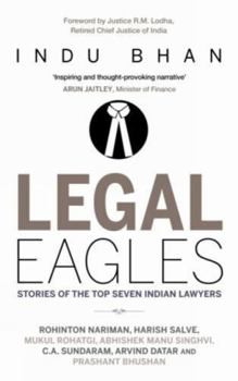 Hardcover Legal Eagles: The Story of the Top Seven Indian Lawyers Book