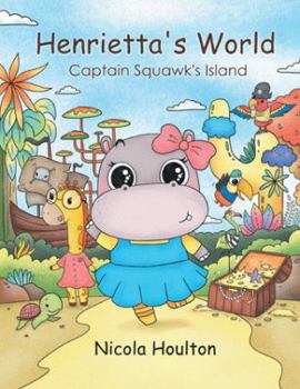 Paperback Henrietta'S World: Captain Squawk'S Island Book