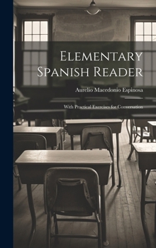 Hardcover Elementary Spanish Reader: With Practical Exercises for Conversation [Spanish] Book