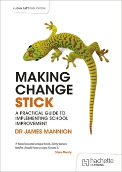 Paperback Making Change Stick: A Practical Guide to Implementing School Improvement Book