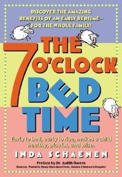 Paperback The 7 O'Clock Bedtime: Early to Bed, Early to Rise, Makes a Child Healthy, Playful, and Wise Book