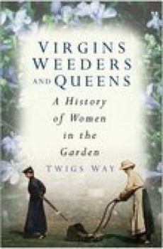Hardcover Virgins, Weeders and Queens Book