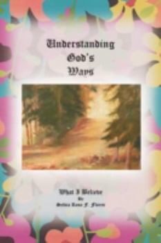 Paperback Understanding God's Ways: What I Believe Book